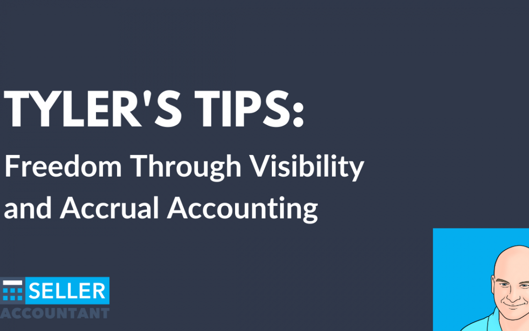 [Video] Tyler’s Tips: Freedom through Visibility and Accrual Accounting